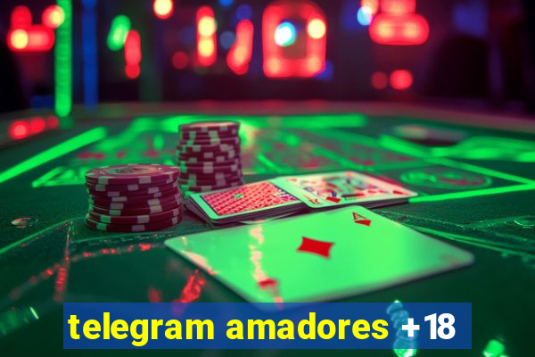 telegram amadores +18